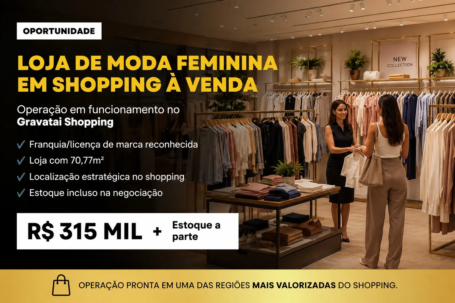 Franquia de Vestuário em Shopping Premium - Gravataí | R$ 315.000,00 + Estoque a parte