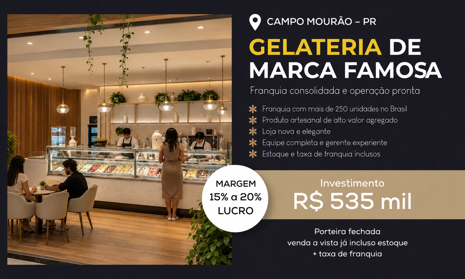 (VENDIDA) Franquia de Gelateria Artesanal à Venda em Campo Mourão - Paraná (PR) | R$ 535 Mil