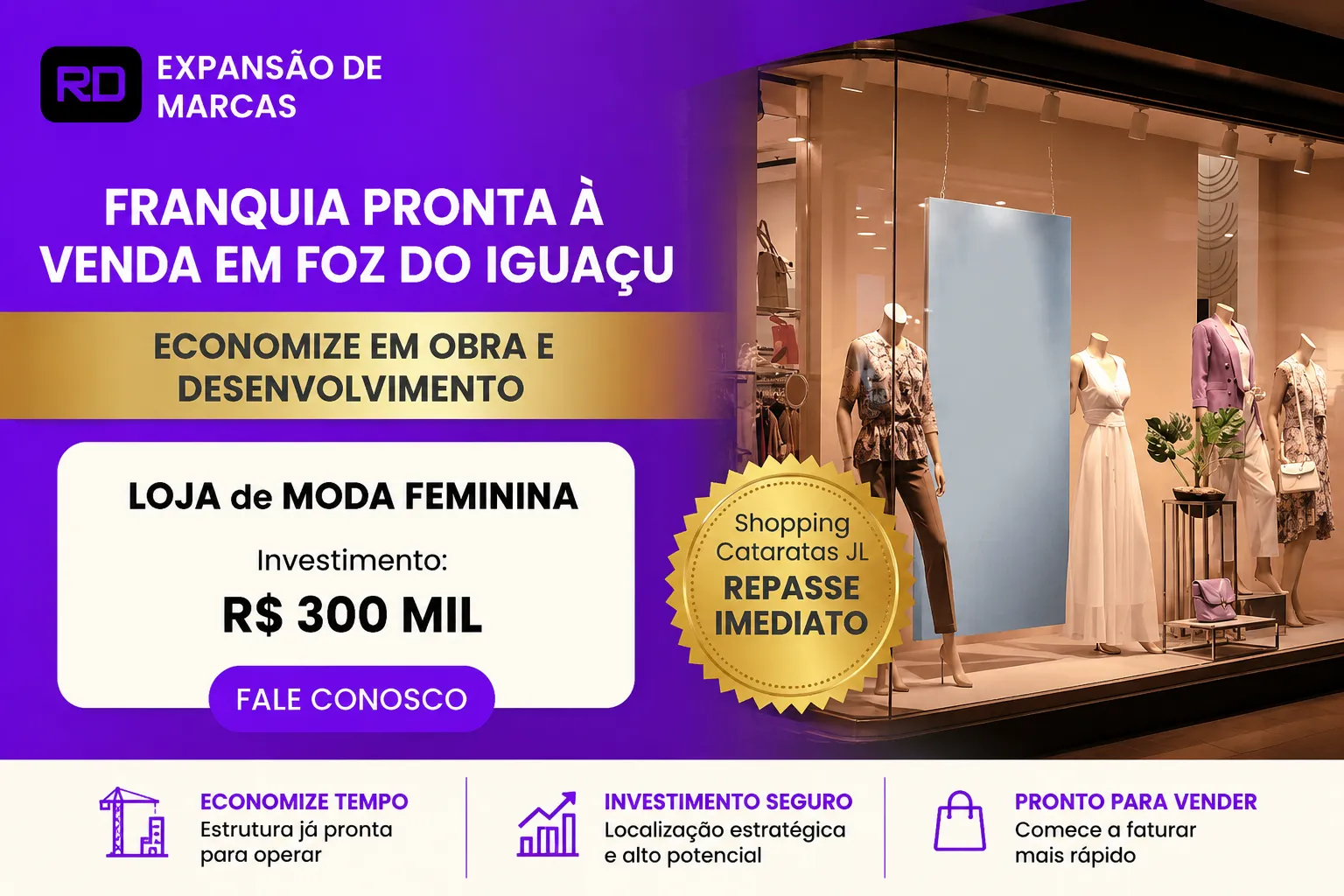 Oportunidade de Investimento em Franquia de Moda – Foz do Iguaçu | Valor de venda: R$ 300.000