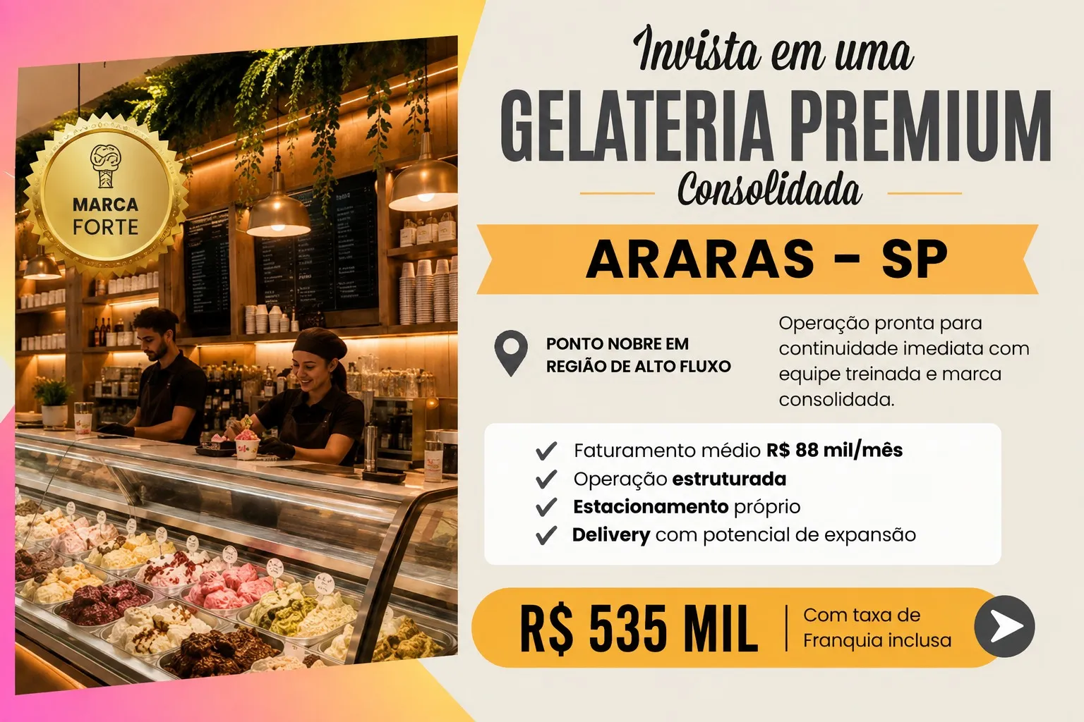 Franquia Premium de Gelateria à Venda em Araras | Estrutura Completa | Mais de R$ 1 Milhão de Faturamento Anual
