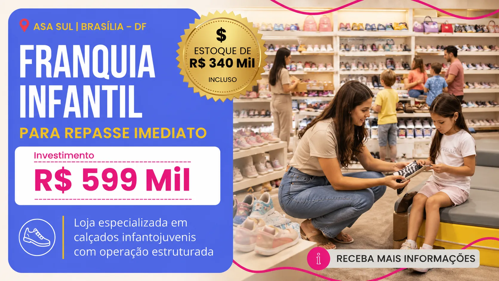 Franquia de Calçados Infantojuvenis à Venda em Brasília Loja Estruturada | Alto Potencial de Crescimento | R$ 599 mil
