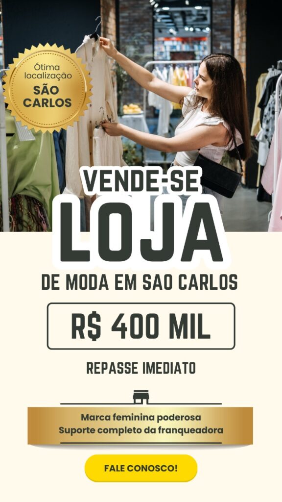 franquia de moda feminina, venda de franquia São Carlos, loja de moda feminina São Carlos, franquia de roupas femininas, investimento em franquia de moda, loja de roupas em avenida movimentada, franquia Grupo Morena Rosa, ponto comercial em São Carlos, franquia lucrativa moda, oportunidade de negócio moda feminina, venda de loja em São Carlos, base de clientes loja de moda, franquia de roupas sem dívidas, franquia com faturamento alto, moda feminina São Carlos