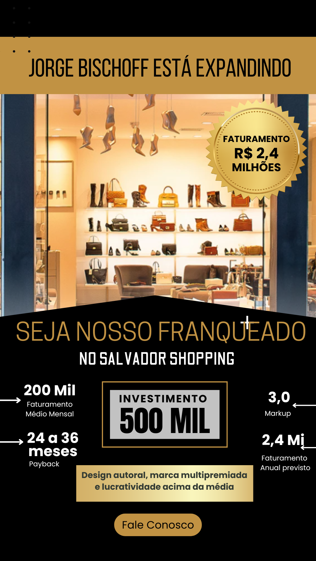 franquia de moda, franquia de sapatos, franquia de acessórios, Jorge Bischoff, design autoral, moda premium, alta rentabilidade, markup elevado, suporte ao franqueado, franquia lucrativa, investimento em moda, franquia Salvador, sapatos de luxo, bolsas exclusivas, acessórios premium , retorno rápido, baixo risco, franquia em shopping, Salvador Shopping, Barra Shopping.